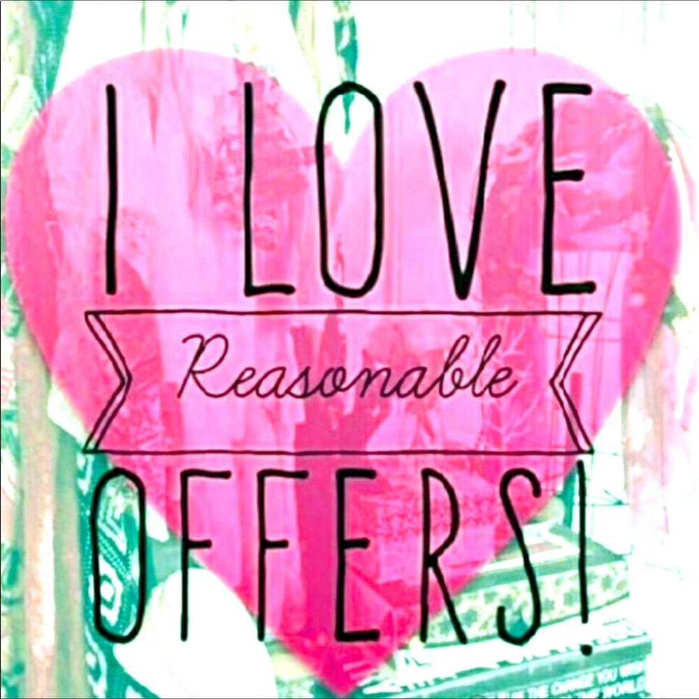 I Love Reasonable Offers!